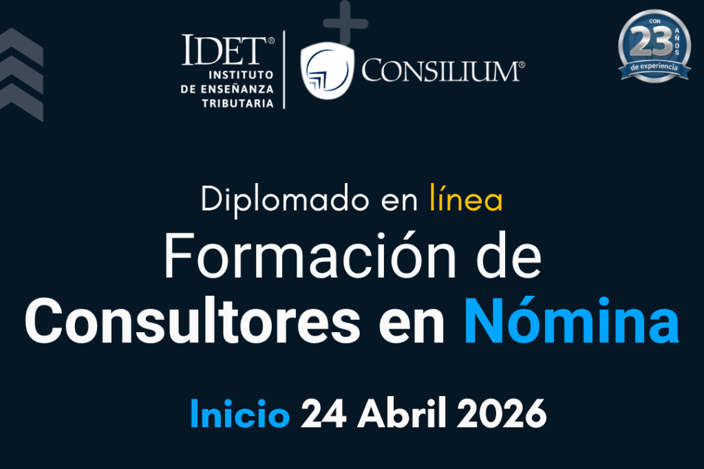 Imparte IDET Consilium Diplomado de Información de Consultora en Nómina