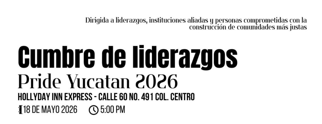 Mérida, sede de la “Cumbre de Liderazgos” para fortalecer la lucha contra la discriminación LGBTIQ+